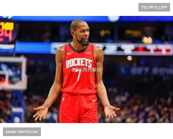 火箭杜兰特单核带队压力大 关键时刻稳定性不足成致命伤